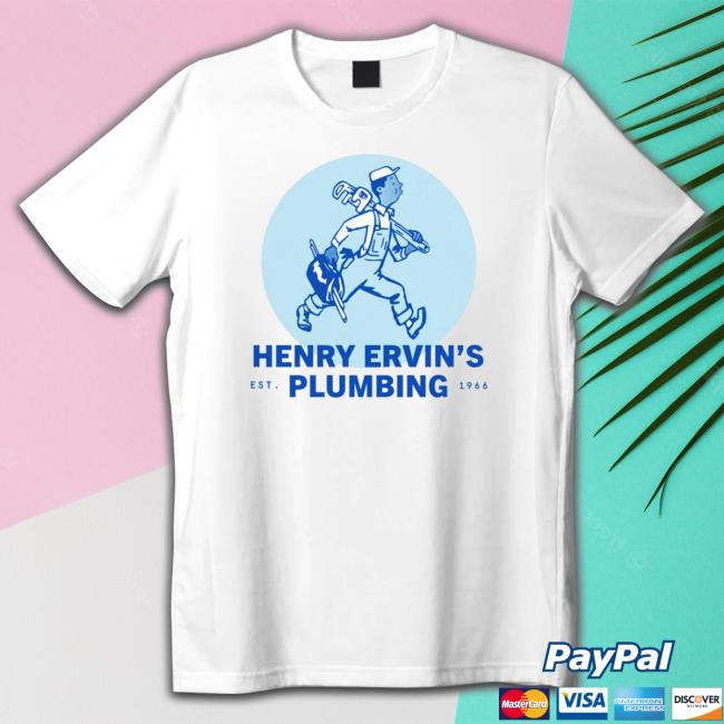 Henry Ervin’s Plumbing T Shirt