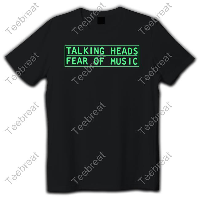 Talking Heads Fear Of Music Shirt