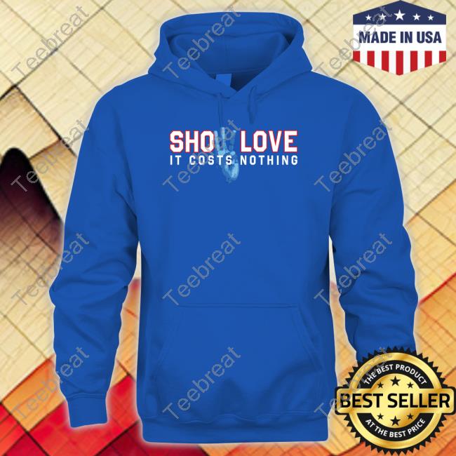 Show Love It Costs Nothing T Shirt