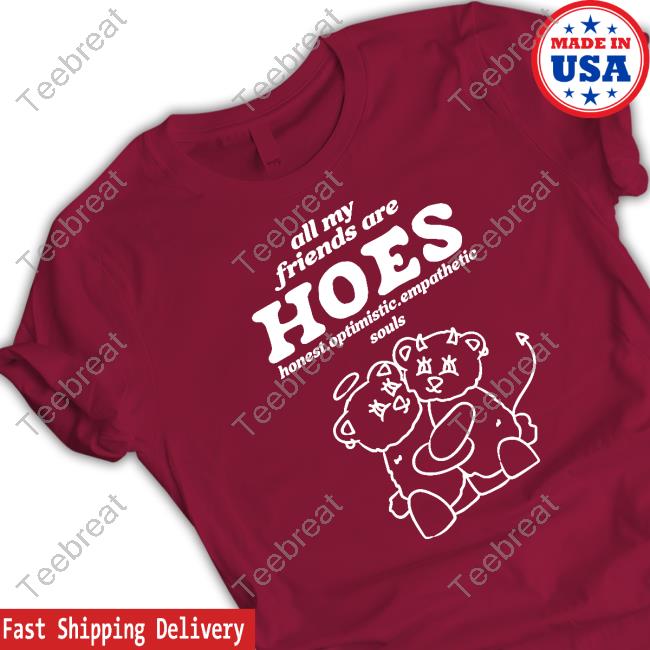 All My Friends Are Hoes Long Sleeve Tee