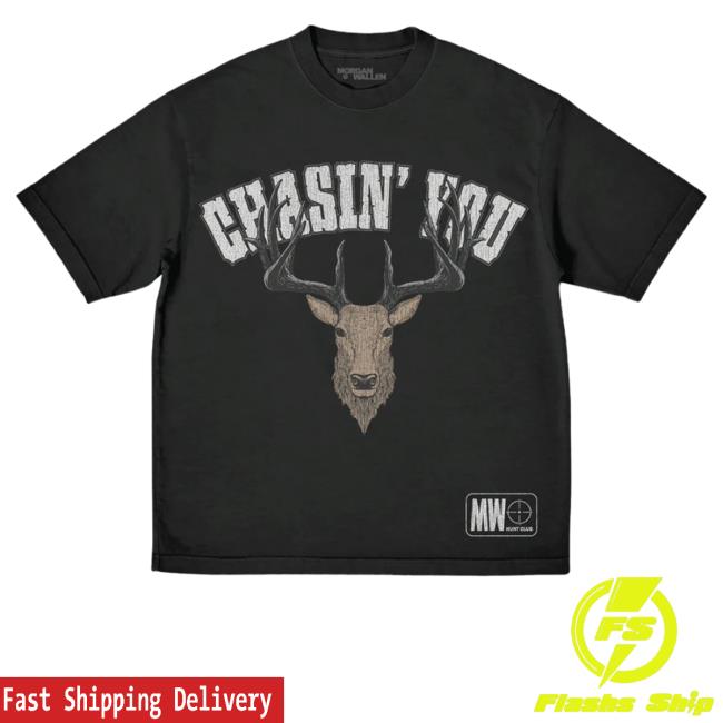 Official Morgan Wallen Merch Chasin' You Hot Shirt