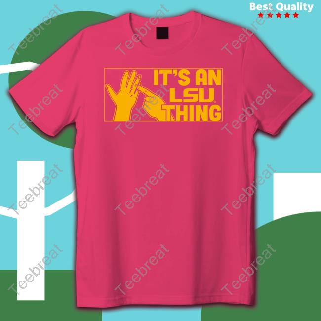 Official Breakingt It's An Lsu Thing T Shirts