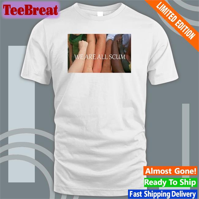We Are All Scum T Shirts Vote