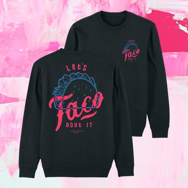Let's Taco 'Bout It Sweatshirt 2024 – Another Cotton Lab Shop Merch