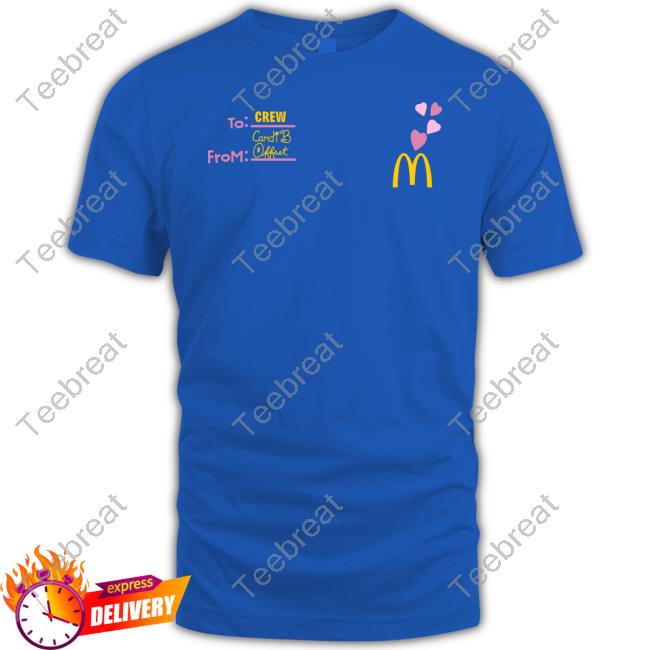 New Mcdonald's To Crew From Cardi B Offset T Shirts