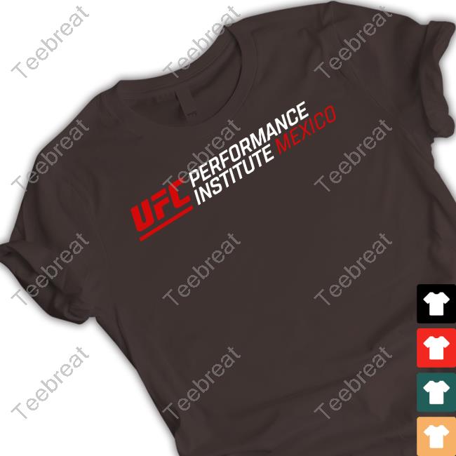 Official UFC Performance Institute Mexico Shirt 2024