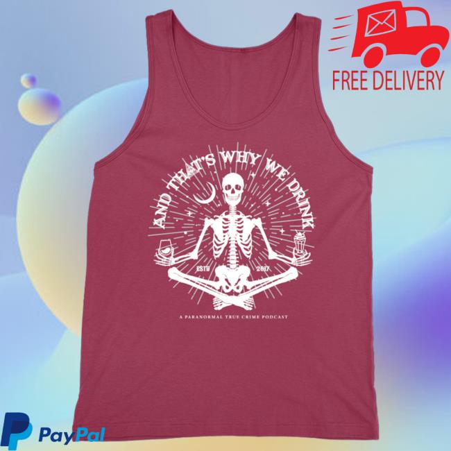 Official Atwwd Merch And Thats Why We Drink Merch Meditating Skeleton Tank Top (Maroon) T Shirt