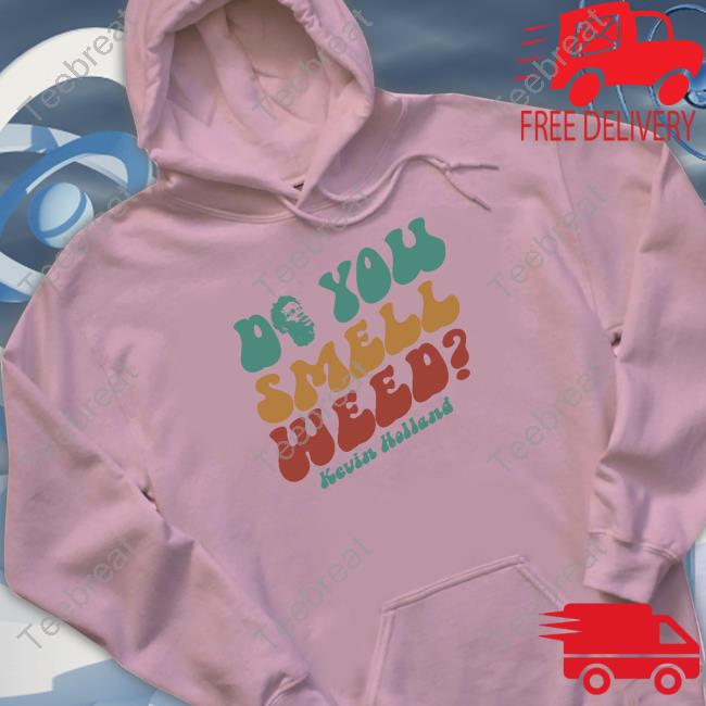 Offcial Millions Merch Do You Smell Weed By Kevin Holland Shirt
