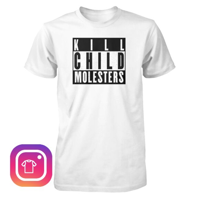 Kill Child Molesters Shirt