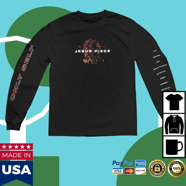 Official Jesus Piece Merch Jesus Piece Only Self Long Sleeve T Shirt