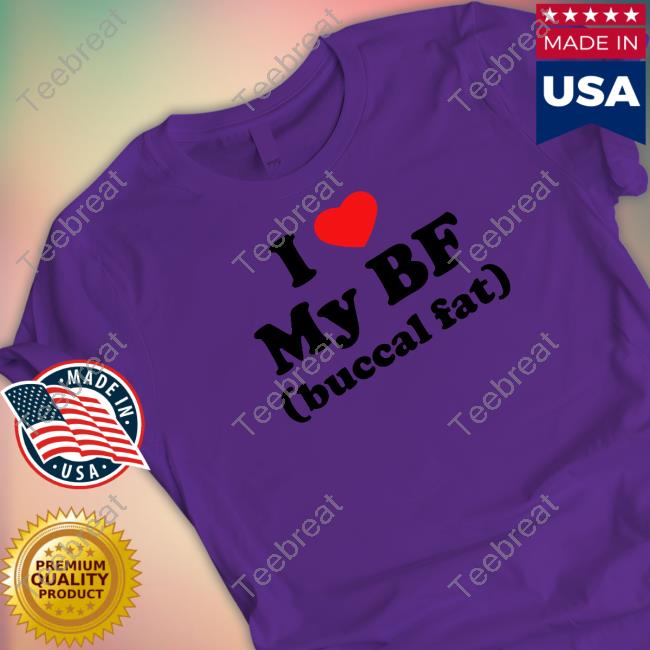 I Love My Bf (Buccal Fat) T Shirt