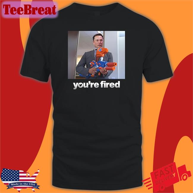 Shitheadsteve Elon Musk You're Fired Shirt
