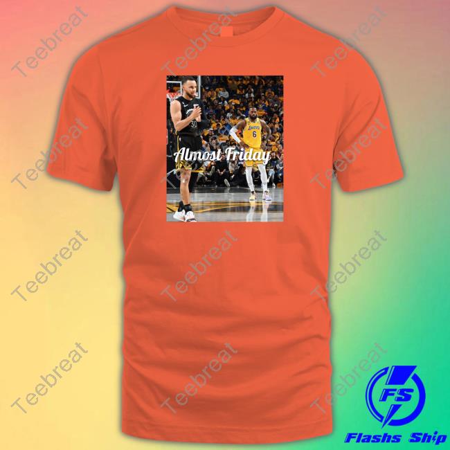 Almost Friday Steph And Bron Shirt