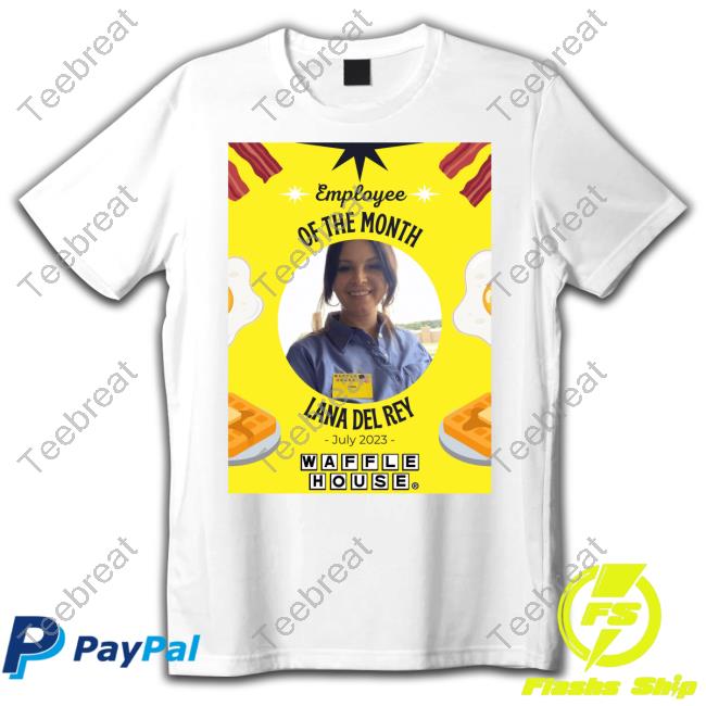 Lana Del Rey Waffle House’s July Employee of the Month Shirt
