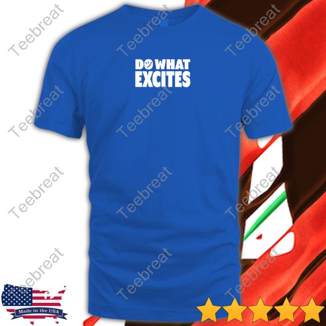 Do What Excites Logo Blue T Shirts