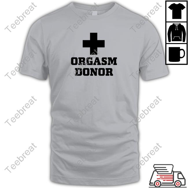 Orgasm Donor Talent Sharing Shirt
