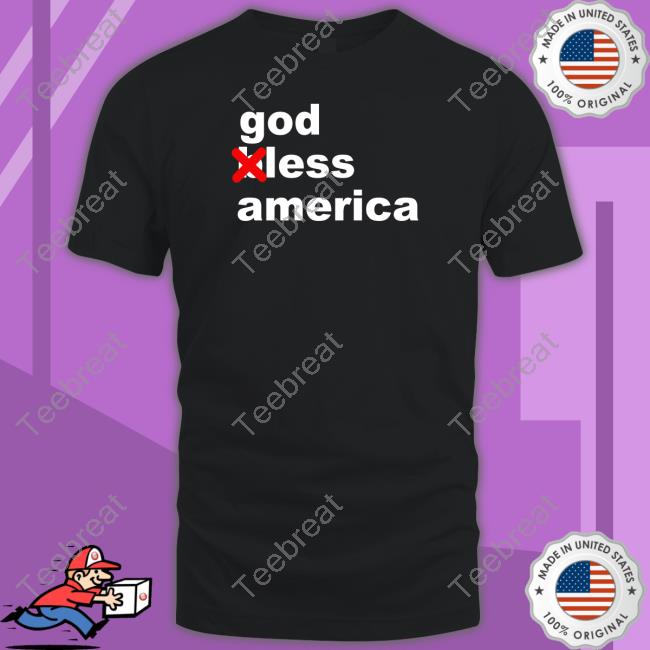 God Less America Shirt Funny