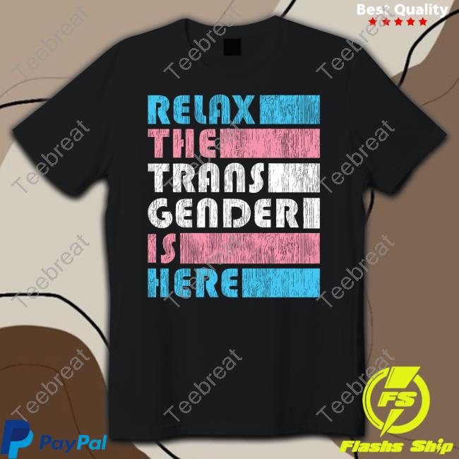Relax The Trans Gender Is Here Hooded Sweatshirt Kimberly Amy