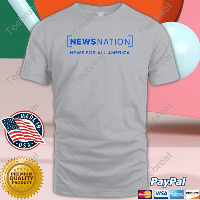 NewsNation News For All America Tee Shirt