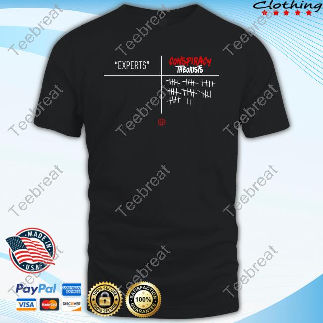Experts Vs Conspiracy Theorists Shirts