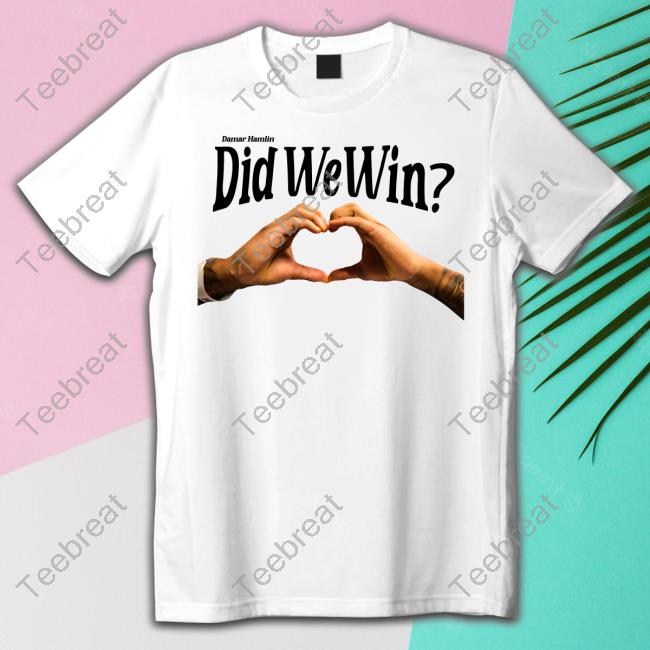 Official Damar Hamlin Did We Win Shirt