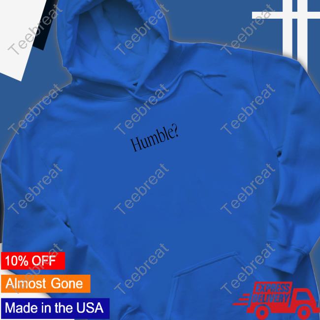 Humble Shirt