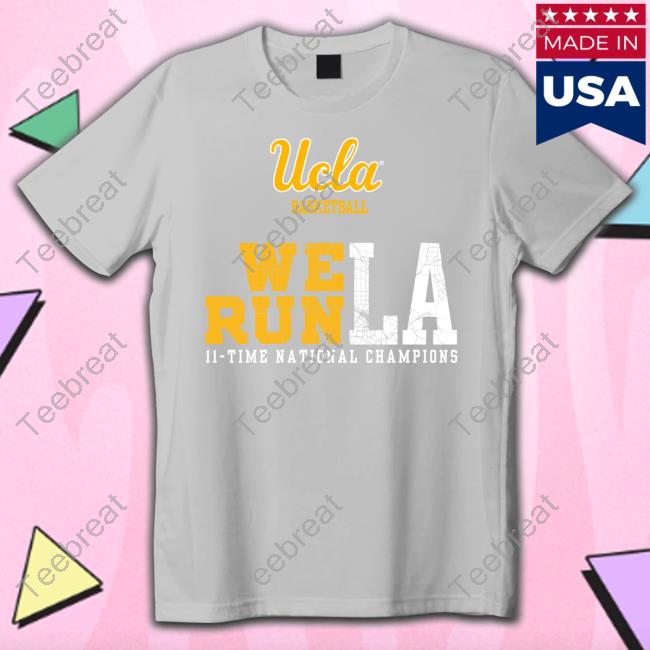 Ucla We Run La Tee Shirts