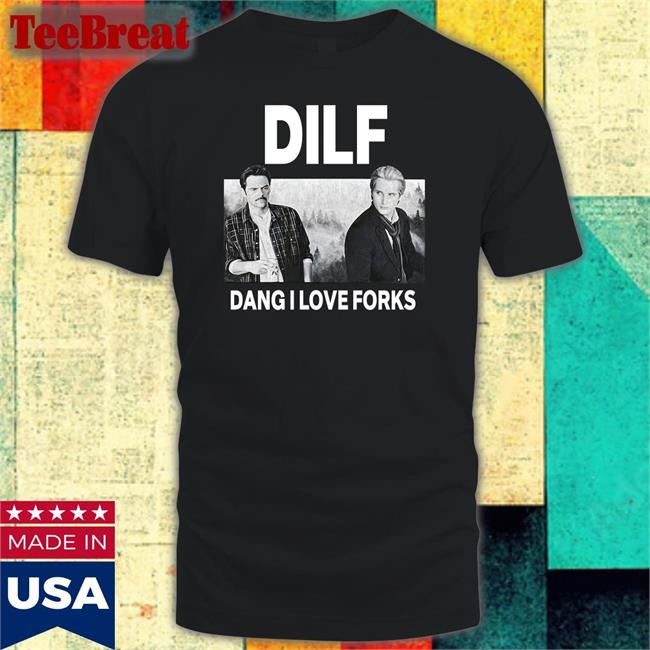 Dilf Dang I Love Forks Shirts ShopSoupAndSun
