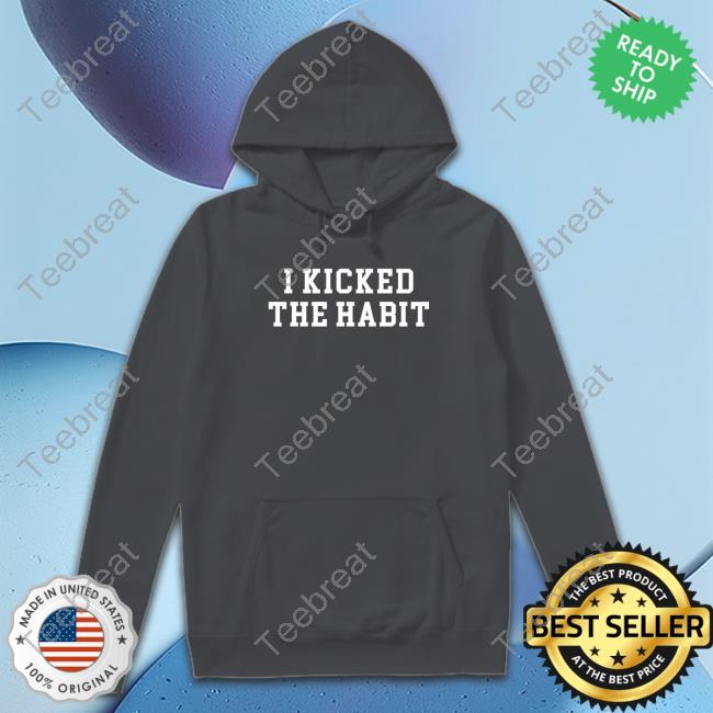 Official I Kicked The Habit Shirt