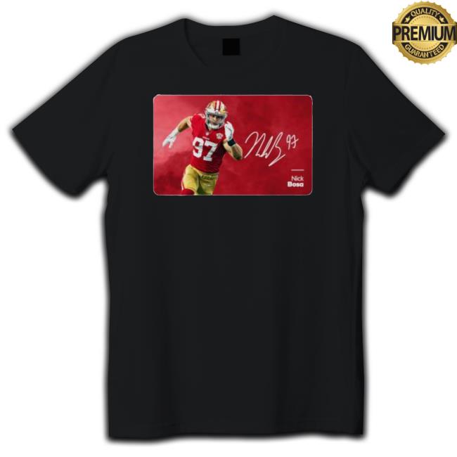 Nick Bosa San Francisco 49Ers Signature tee shirt