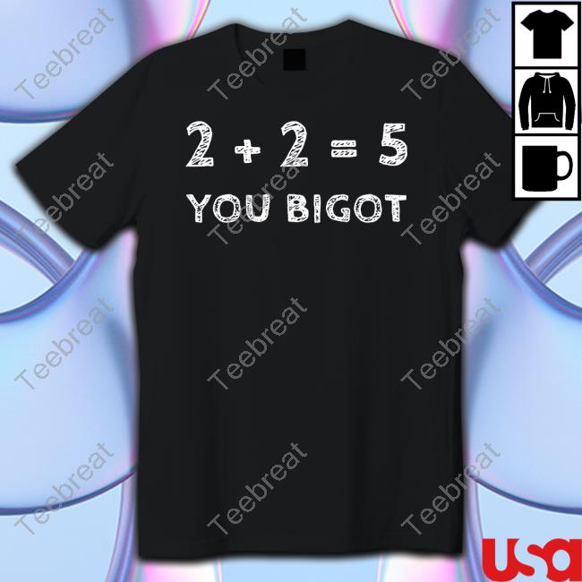 2+2=5 You Bigot Long Sleeve