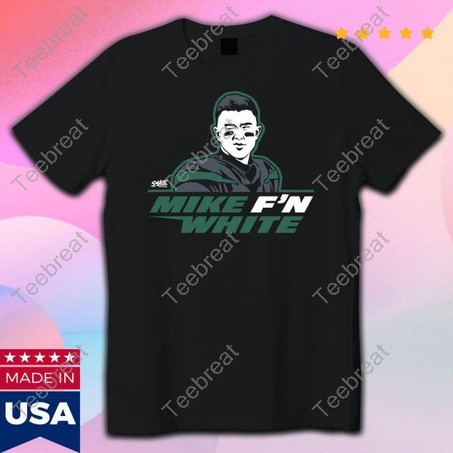 Official Mike F'n White Shirt