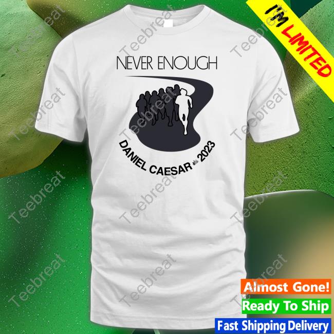 Daniel Caesar Merch Never Enough Daniel Caesar 2023 Hooded Sweatshirt Danielcaesar