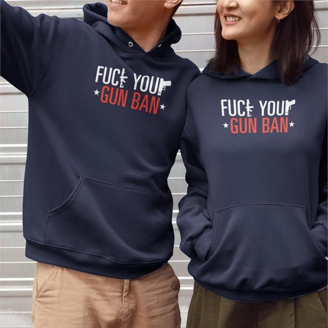 Fpc Firearms Policy Coalition Merch Fuck Your Gun Ban Hoodie