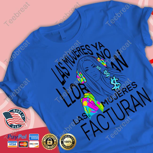 Shakira Las Mujeres Ya No Lloran Las Mujeres Facturan Shirt