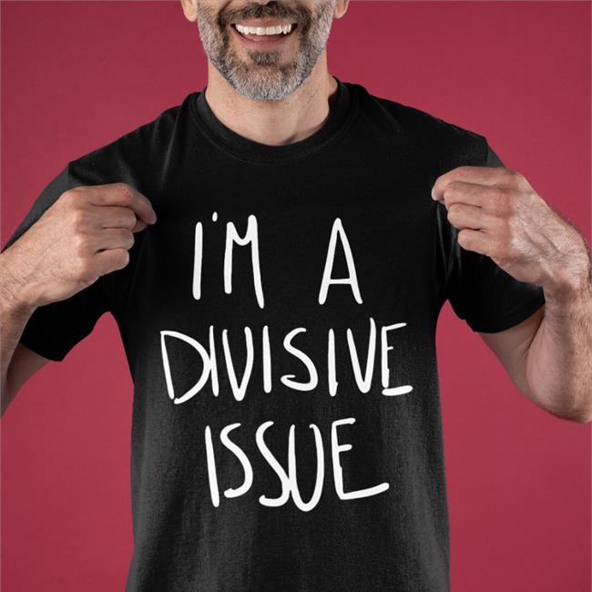 Casey Plett I'm A Divisive Issue T Shirt Society6 Merch