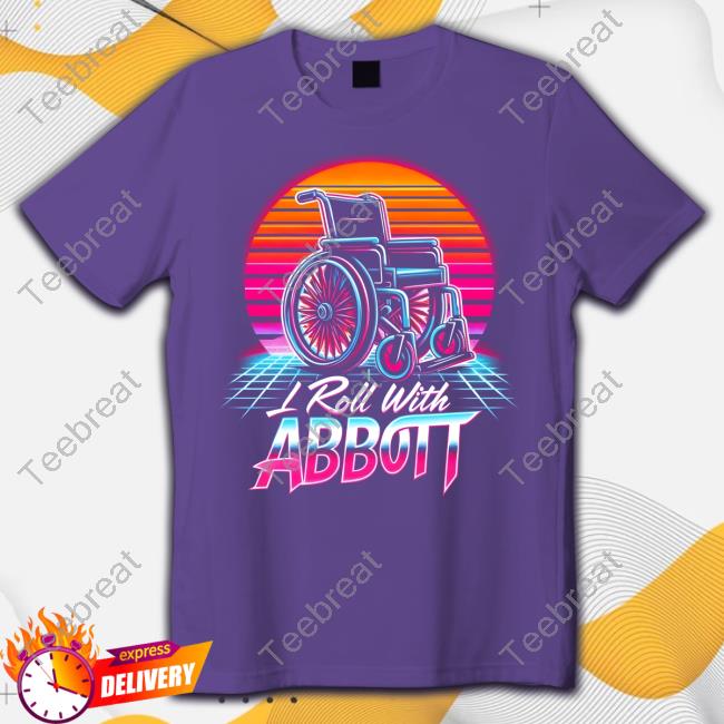 I Roll With Abbott Tee Official I Roll With Abbott New Tee