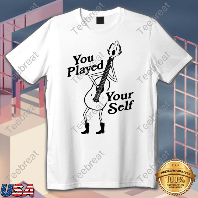 You Played Yourself Long Sleeve Shirt