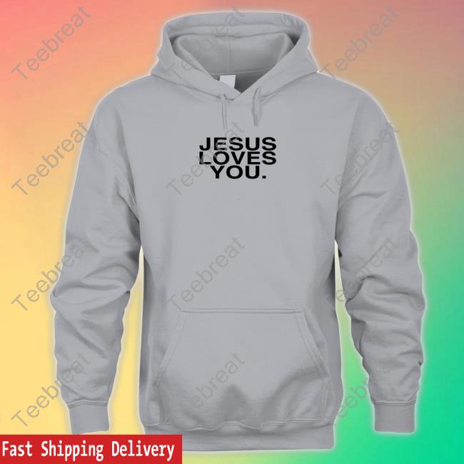 Jesuslovesyou Merch Jesus Loves You Check Front For Good News Shirts