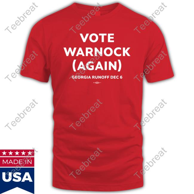 Vote Warnock Again Georgia Runoff Dec 6 Tee Team Warnock In Conyers