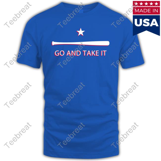 Breakingt Texas Go And Take It T Shirt
