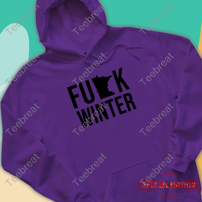 Fuck Winter Tee Shirt
