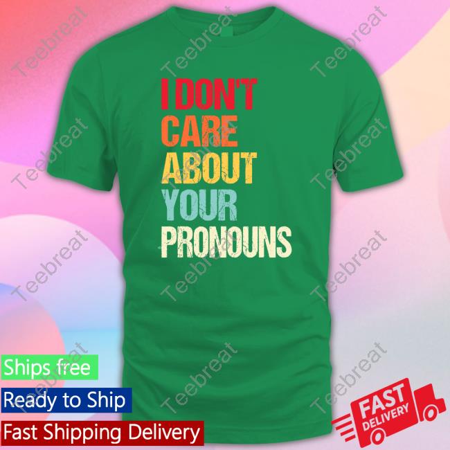 Savethetomboys I Don't Care About Your Pronouns T-Shirt