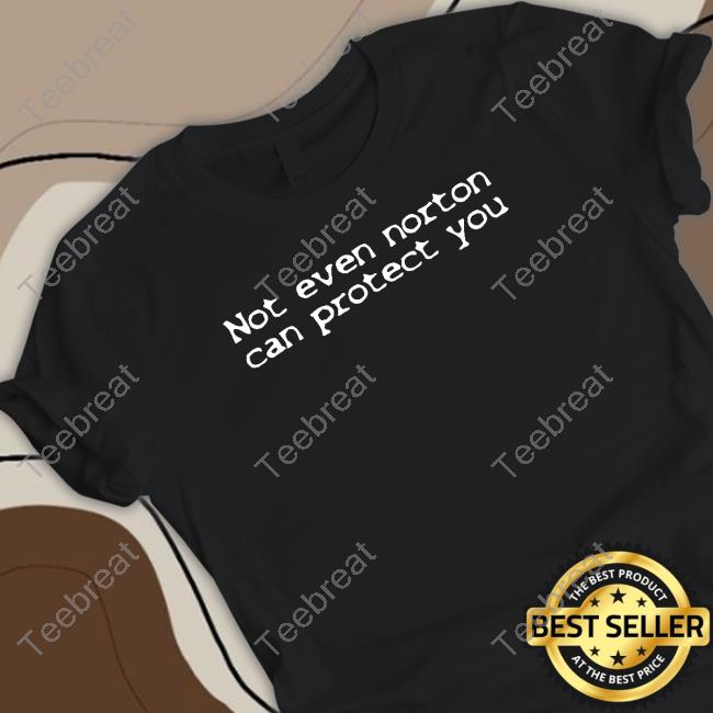 Shirts That Go Hard Not Even Norton Can Protect You TankTop