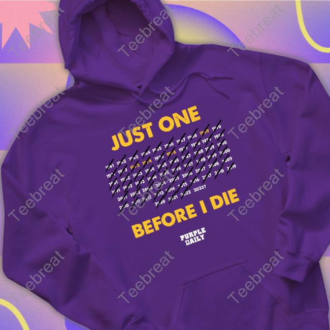 Just One Before I Die Hooded Sweatshirt Phil Mackey