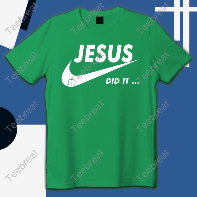 Official Jesus Did It Tee Shirt