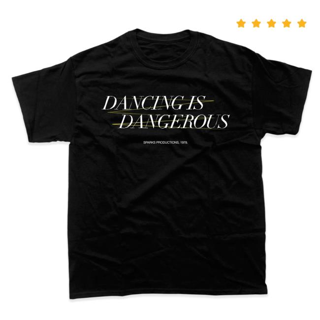 Sparks Official Merchandise Store 45Th Anniversary Edition - Noël / Dancing Is Dangerous Shirt (Black)