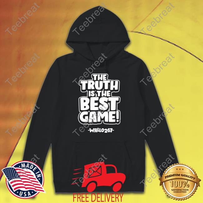 Barstool Sports The Truth Is The Best Game Wallo267 Shirts Gillie Da King And Wallo267
