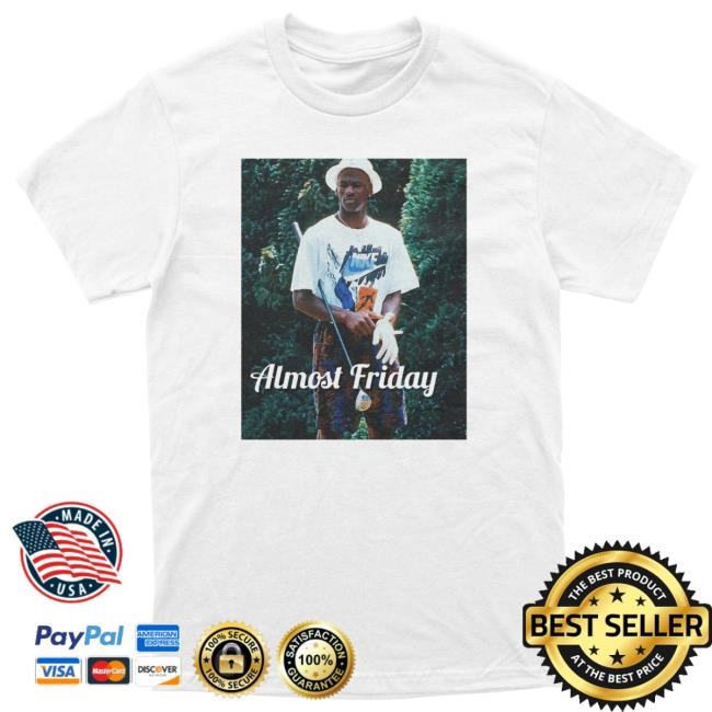 Official Almost Friday 23 Tees