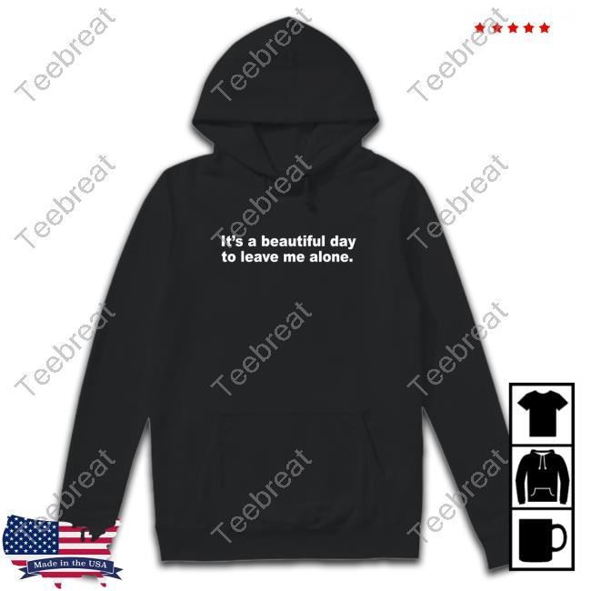 Introvert Problems It's A Beautiful Day To Leave Me Alone Hoodie